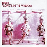 Travis - Flowers In The Window