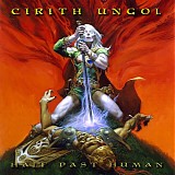 Cirith Ungol - Half Past Human