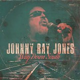 Johnny Ray Jones - Way Down South