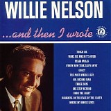 Nelson, Willie (Willie Nelson) - ... And Then I Wrote