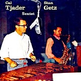 Cal Tjader / Stan Getz - Cal Tjader - Stan Getz Sextet