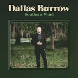 Dallas Burrow - Southern Wind