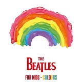 The Beatles - The Beatles For Kids - Colours