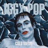 Iggy Pop - Cold Metal