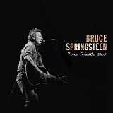 Bruce Springsteen - Live Bruce Springsteen: 2005-05-17 Tower Theater, Upper Darby, PA