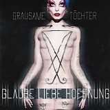 Grausame Tochter - Glaube Liebe Hoffnung