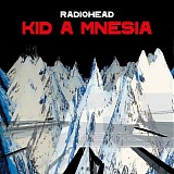 Radiohead - Kid A Mnesia (SCARRY Edition)