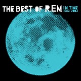 R.E.M. - In Time: The Best Of R.E.M. 1988-2003