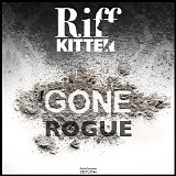 Riff Kitten - Gone Rogue