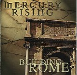 Mercury Rising - Building Rome