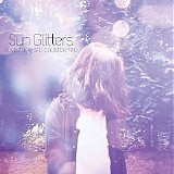 Sun Glitters - Everything Still Could Be Fine