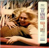 Nat King Cole - Wild Is Love