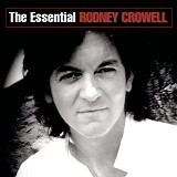 Rodney Crowell - The Essential Rodney Crowell