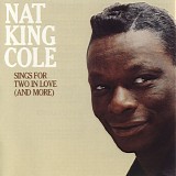 Nat King Cole - Nat King Cole Sings for Two In Love (And More)