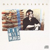 Dan Fogelberg - The Wild Places