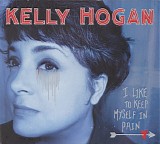 Kelly Hogan - I Like To Keep Myself In Pain