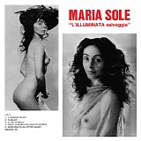 Maria Sole - L'Illuminata Selvaggia