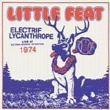 Little Feat - Electrif Lycanthrope Live At Ultra-Sonic Studios, 1974