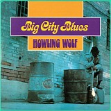 Howlin' Wolf - Big City Blues (Sings the Blues) [from Timeless Classic Albums 2017]