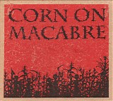 Corn On Macabre - I & II