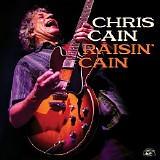 Chris Cain - Raisin’ Cain