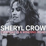 Sheryl Crow - (2013) Everyday Is A Winding Road (The Collection)