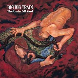 Big Big Train - The Underfall Yard (Remastered)