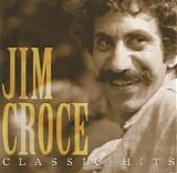 Jim Croce - Classic Hits