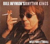 Bill Wyman's Rhythm Kings - Just For A Thrill