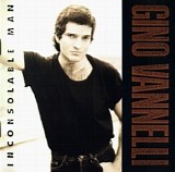 Gino Vannelli - Inconsolable Man