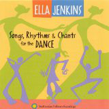 Ella Jenkins - Songs, Rhythms & Chants For The Dance