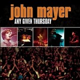 John Mayer - Any Given Thursday