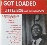 Lil Bob & The Lollipops - I Got Loaded