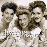 The Andrews Sisters - Greatest Hits: The 60th Anniversary Collection