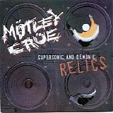 MÃ¶tley CrÃ¼e - Supersonic And Demonic Relics