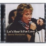 Benny Mardones - Let's Hear It For Love