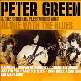 Peter Green & The Original Fleetwood Mac - Alone With The Blues