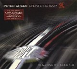 Peter Green Splinter Group - Reaching The Cold 100