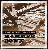 The Steeldrivers - Hammer Down