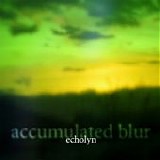 Echolyn - Accumulated Blur