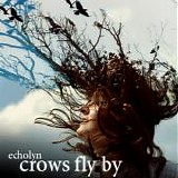 Echolyn - Crows Fly By