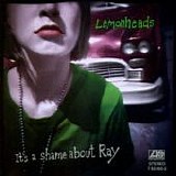 Lemonheads, The - It's A Shame About Ray