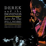 Derek and the Dominos - Live At The Fillmore