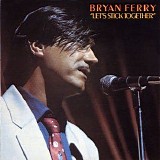 Bryan Ferry - Let's Stick Together