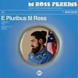 Perkins, M Ross - E Pluribus M Ross