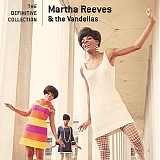 Martha Reeves & The Vandellas - The Definitive Collection