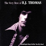 B.J. Thomas - The Very Best of B.J. Thomas: Raindrops Keep Fallin' On My Head