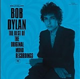 Bob Dylan - The Best of the Original Mono Recordings