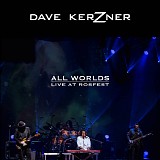 Dave Kerzner - All Worlds: Live At Rosfest