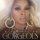 Mary J. Blige - Good Morning Gorgeous  [Deluxe]